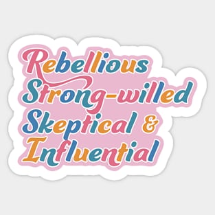 Rebellious, strong-willed, Skeptical, and Influential Sticker